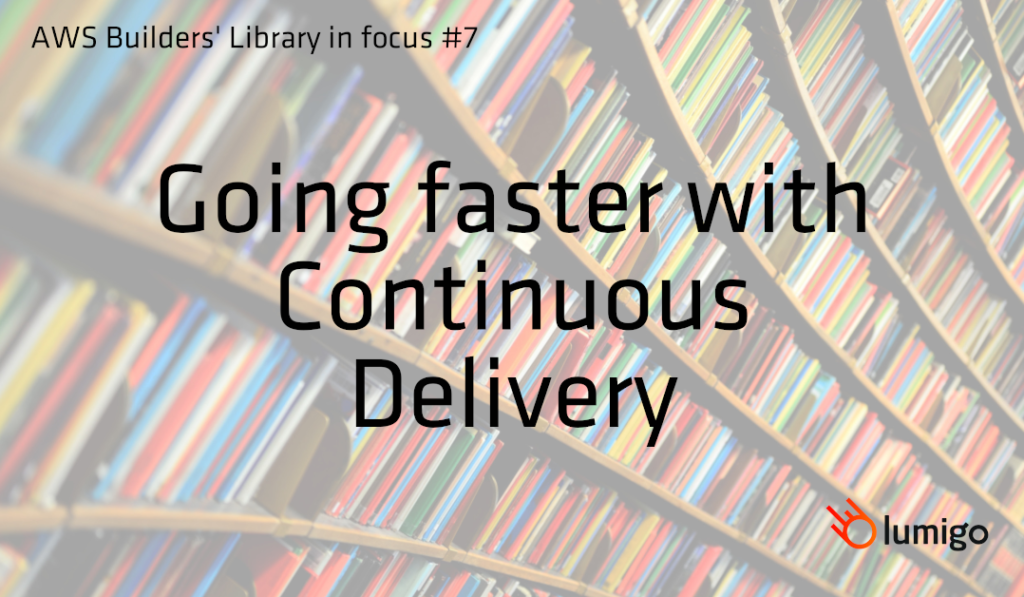 The feature image for the article, Amazon Builders' Library in focus #7: Going faster with continuous delivery