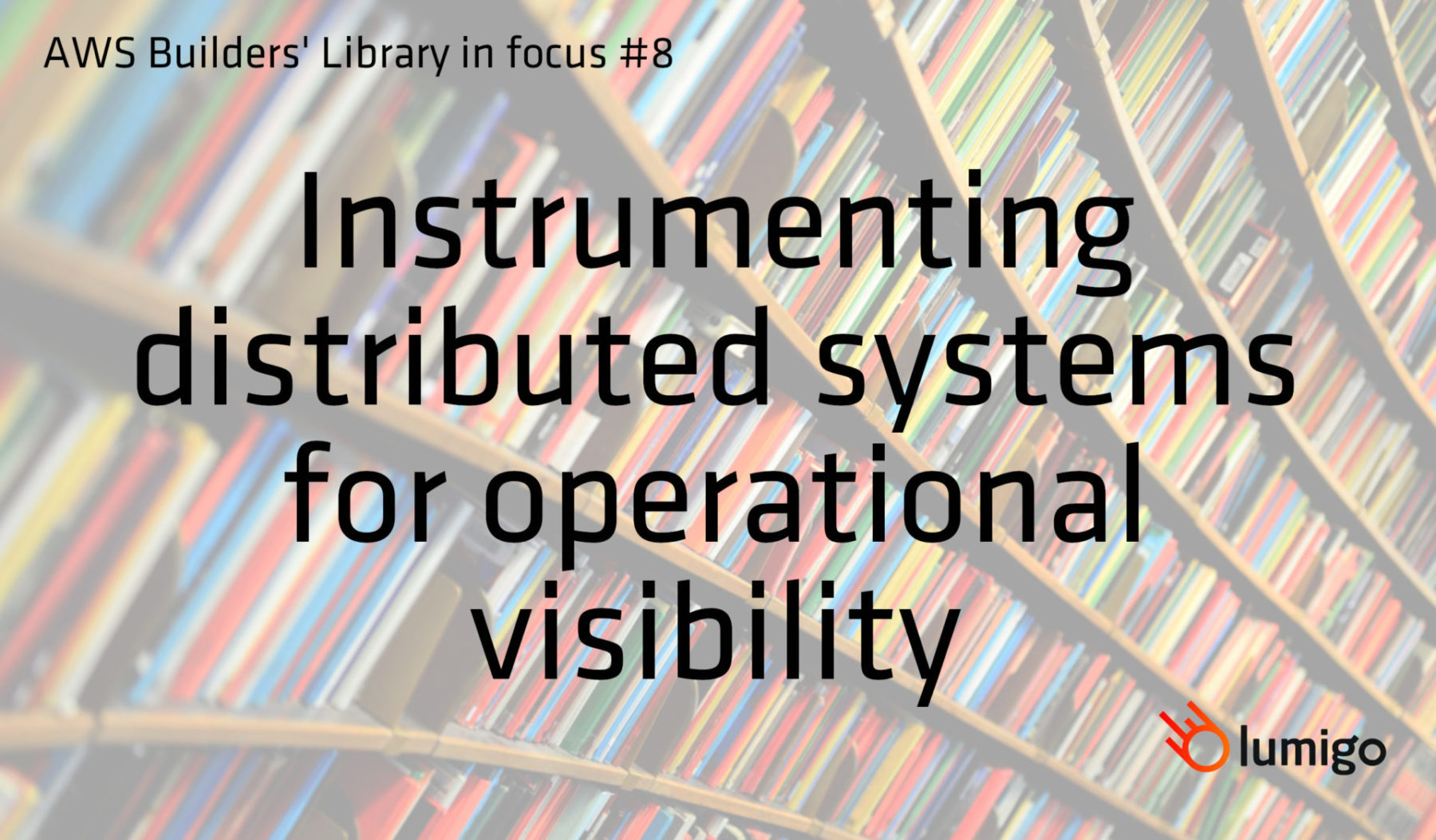 Instrumenting distributed systems for operational visibility